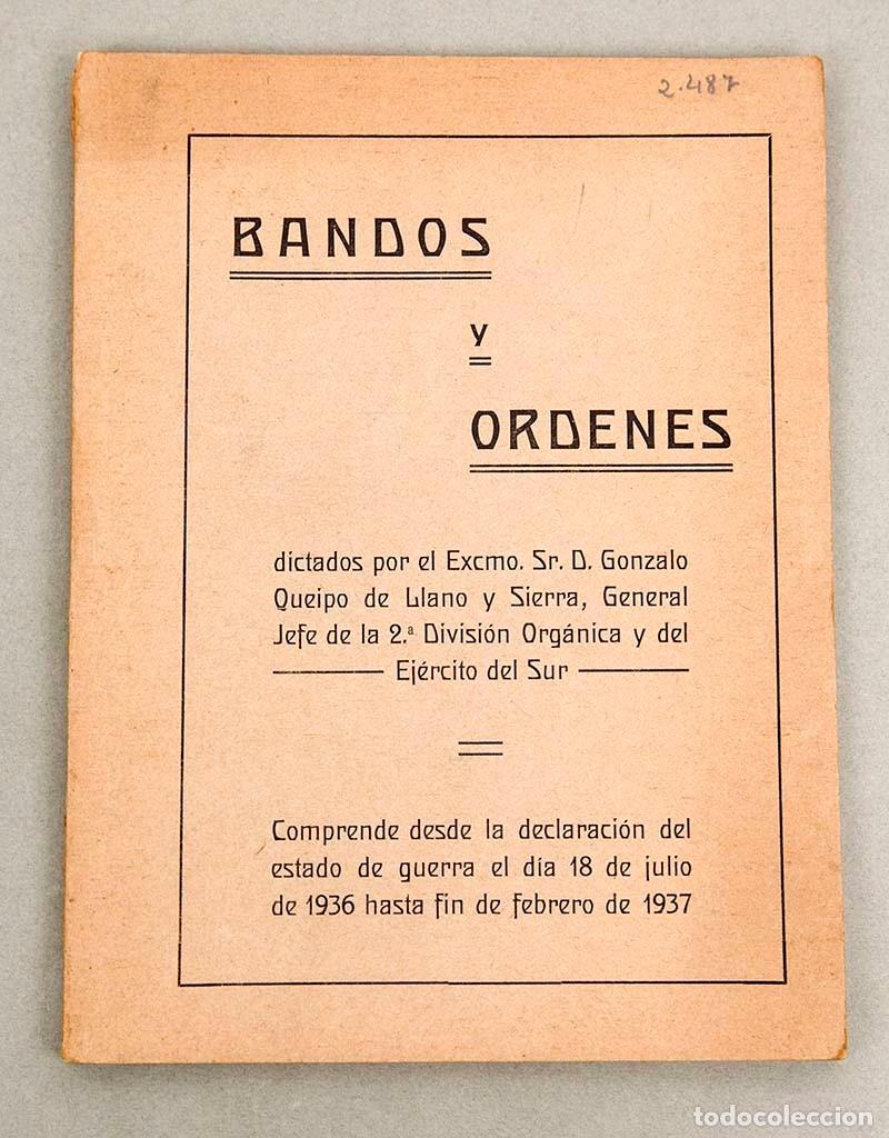 Libros antiguos: BANDOS Y &Oacute;RDENES - QUEIPO DE LLANO - EJ&Eacute;RCITO DEL SUR - 19387