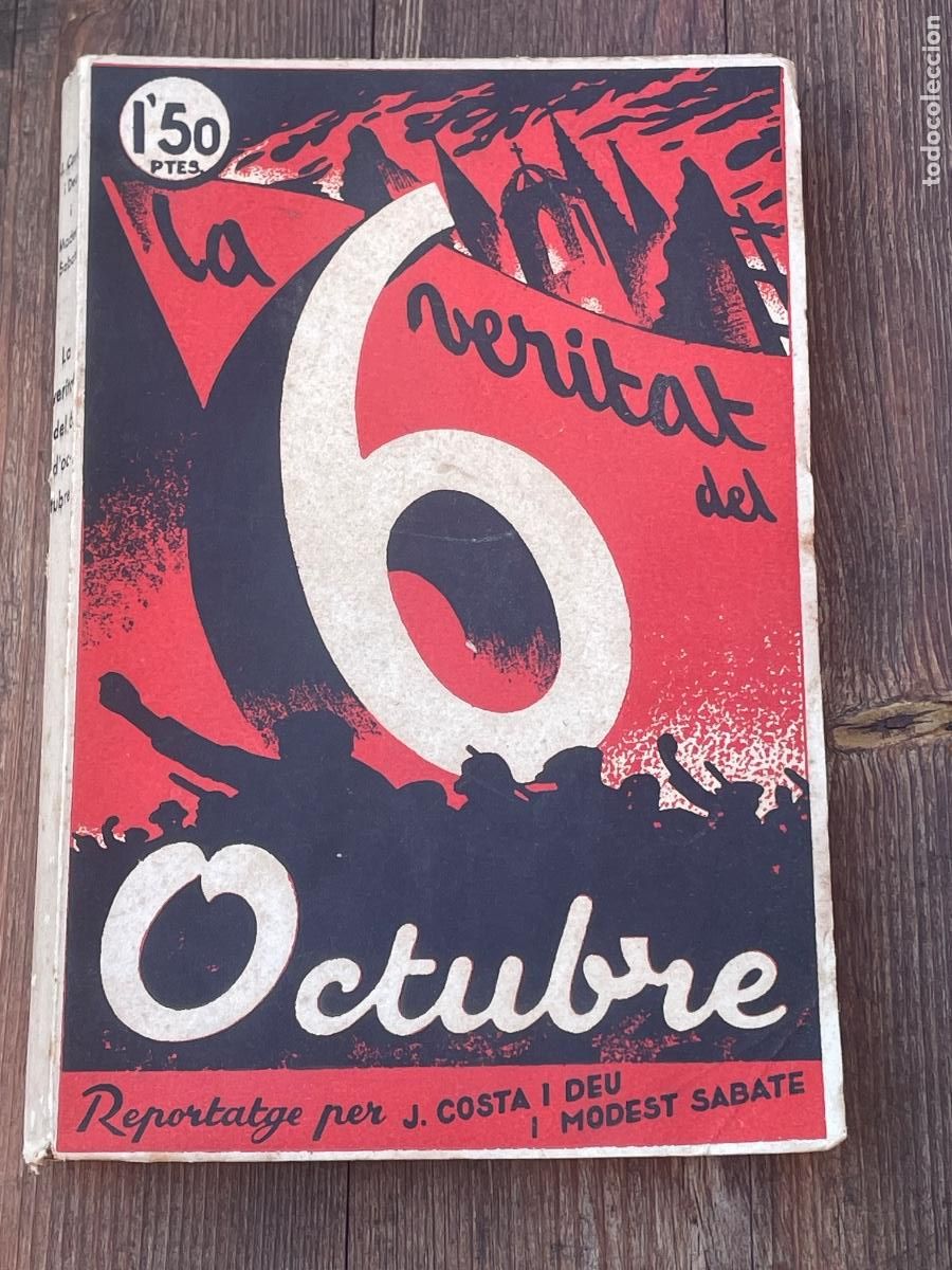Libros antiguos: LA VERITAT DEL 6 D'OCTUBRE - J.COSTA I DEU, MODEST SABATE - 1936 DEDICATORIA AUTORES