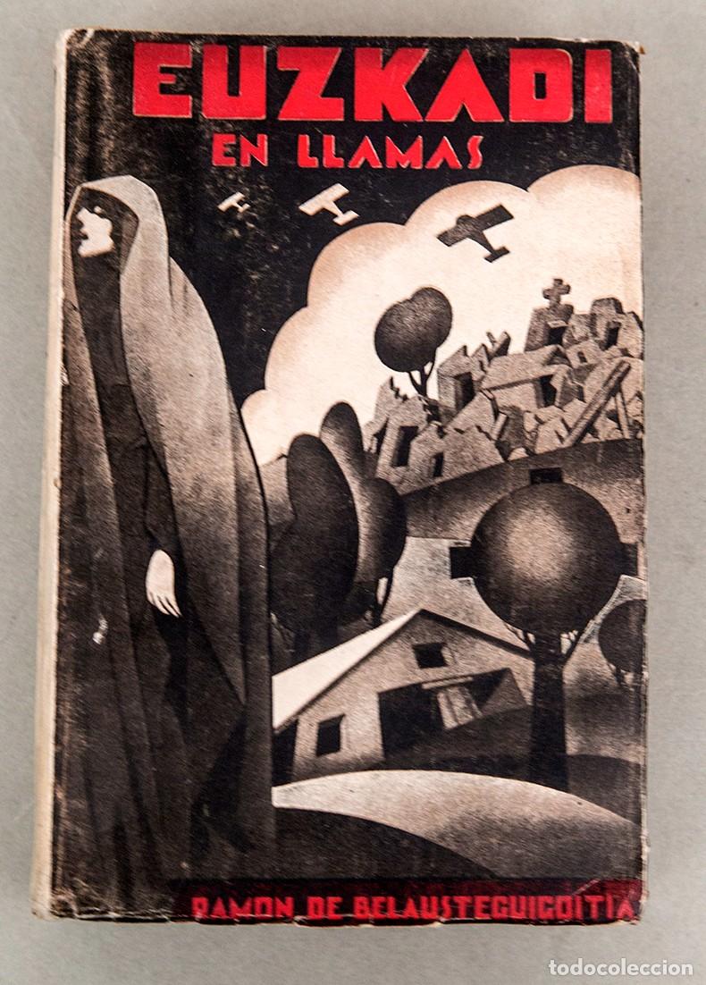 Libros antiguos: EUZKADI EN LLAMAS - RAM&Oacute;N DE BEAUSTEGUIGOITIA - 1938