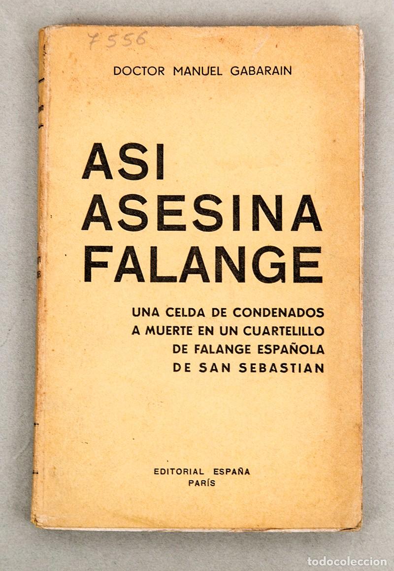 Libros antiguos: AS&Iacute; ASESINA FALANGE - MANUEL GABARAIN - 1938