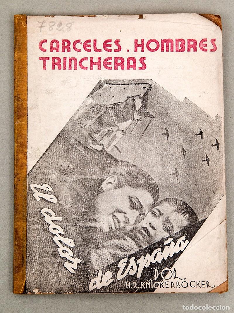 Libros antiguos: CARCELES, HOMBRES, TRINCHERAS EL DOLOR DE ESPA&Ntilde;A - 1938 - KNICKERBOCKER