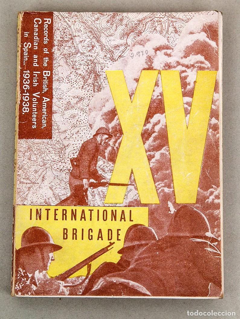 Libros antiguos: XV INTERNATIONAL BRIGADE - 1938 - BRIGADAS INTERNACIONALES - RAR&Iacute;SIMO
