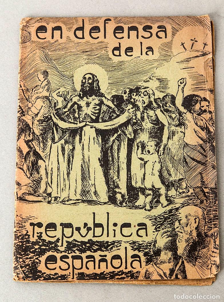 Libros antiguos: EN DEFENSA DE LA REP&Uacute;BLICA ESPA&Ntilde;OLA - 1936 - GUERRA CIVIL