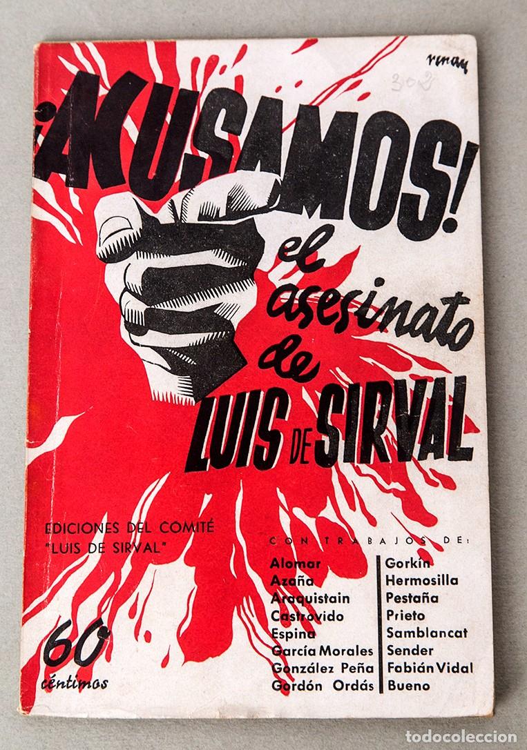 Libros antiguos: ACUSAMOS EL ASESINATO DE LUYIS DE SIRVAL - 1936 - PORTADA DE RENAU