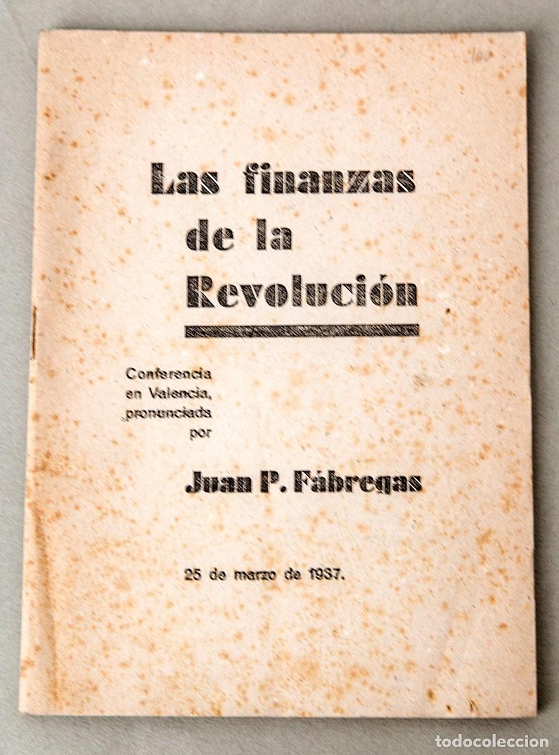Libros antiguos: LAS FINANZAS DE LA REVOLUCI&Oacute;N - 1937 - JUAN F&Aacute;BREGAS - GUERRA CIVIL