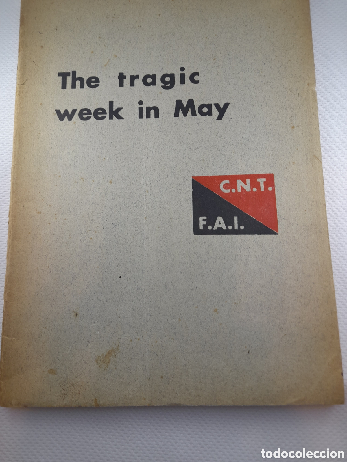 Libros antiguos: C.N.T. - F.A.I. The tragic week in May Augustin Souchy