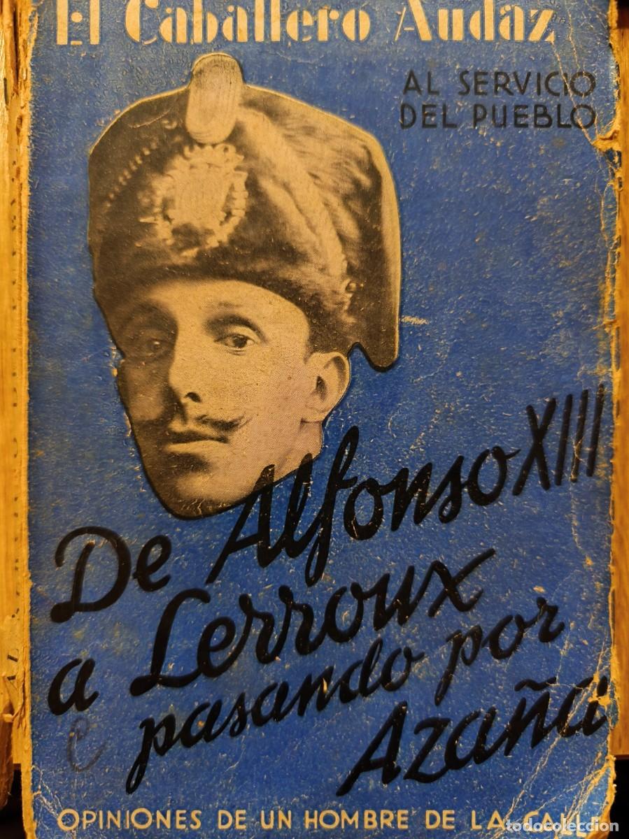 Libros antiguos: De Alfonso XIII a Lerroux pasando por Aza&ntilde;a (Opiniones de un hombre de la calle)