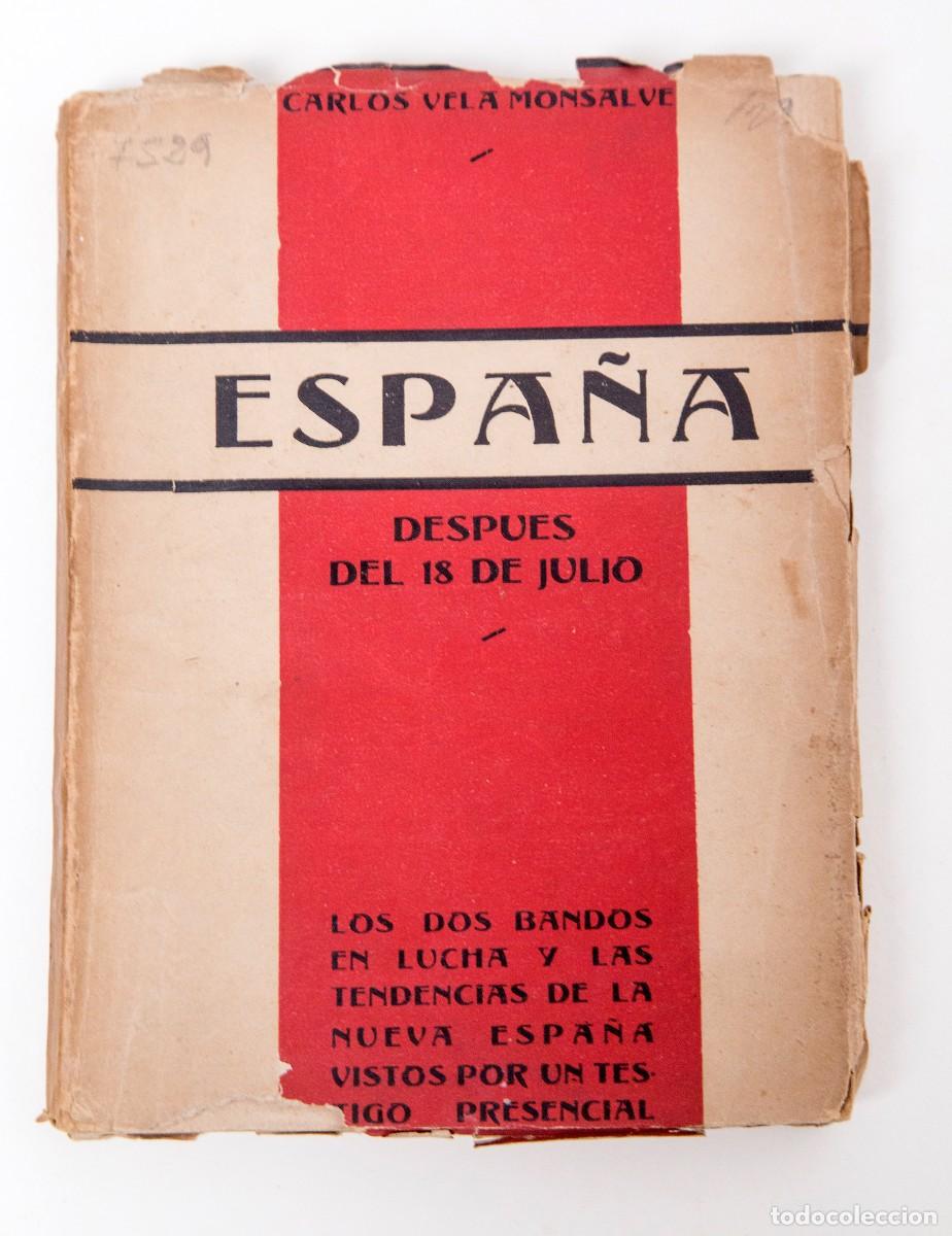 Libros antiguos: ESPA&Ntilde;A DESPU&Eacute;S DEL 18 DE JULIO - CARLOS VELA - 1937