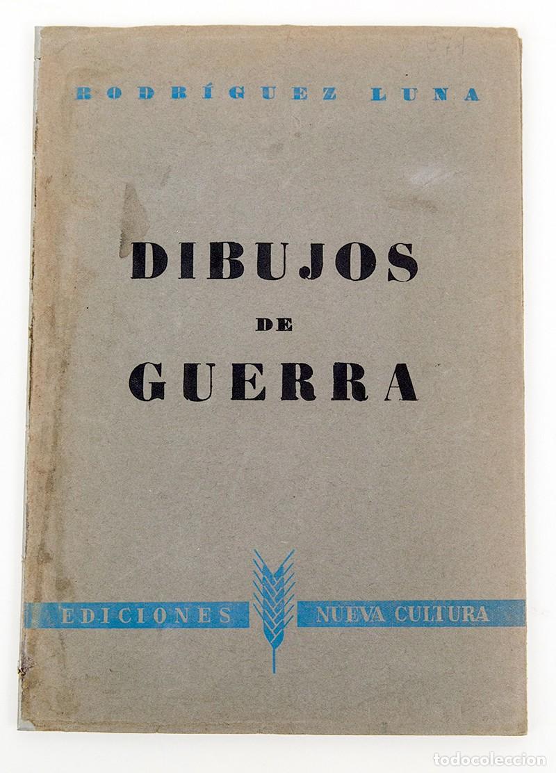 Libros antiguos: DIBUJOS DE GUERRA - RODRIGUEZ LUNA - 1937 - GUERRA CIVIL
