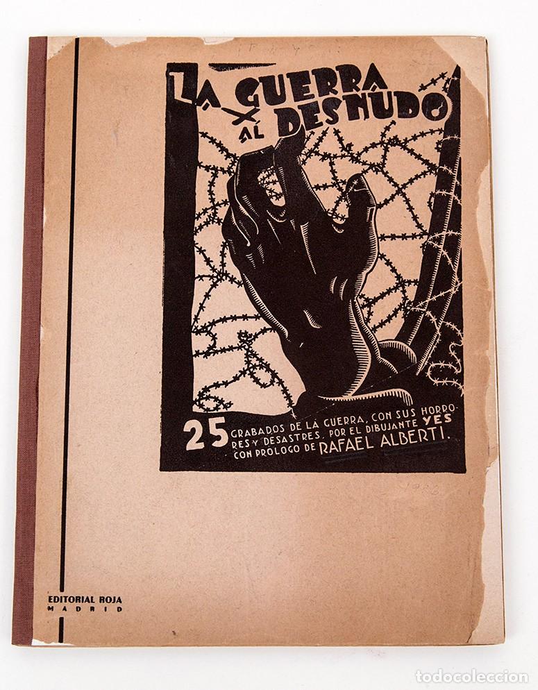 Libros antiguos: LA GUERRA AL DESNUDO - DIBUJOS DE YES - PR&Oacute;LOGO DE ALBERTI - 1936 - GUERRA CIVIL - RAR&Iacute;SIMO