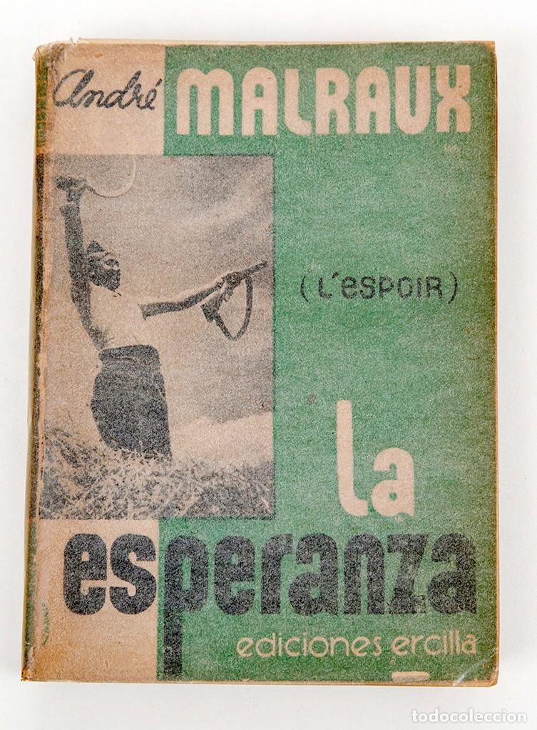 Libros antiguos: ANDR&Eacute; MALRAUX - LA ESPERANZA (L'ESPOIR) - CHILE 1938 - GUERRA CIVIL