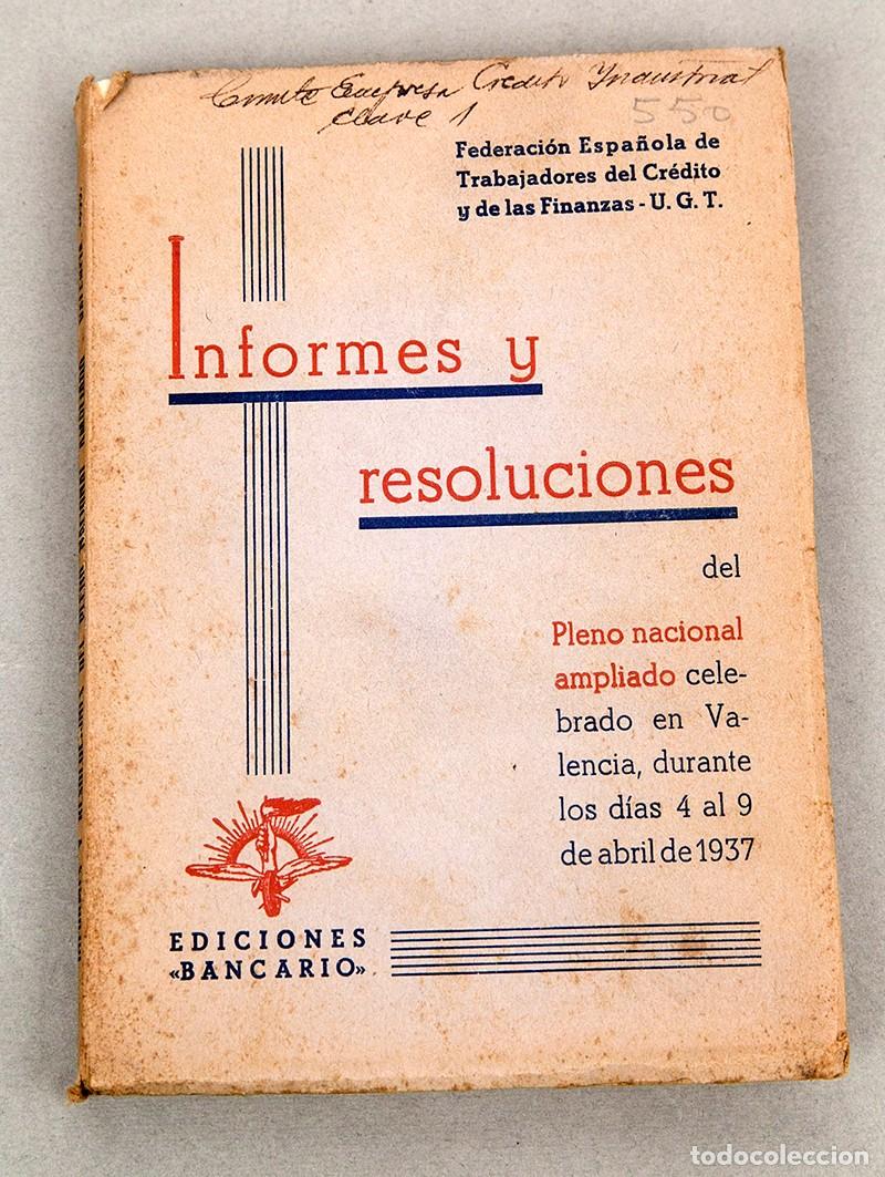 Libros antiguos: INFORMES Y RESOLUCIONES DEL PLENO NACIONAL DE VALENCIA - 1937 - UGT - GUERRA CIVIL