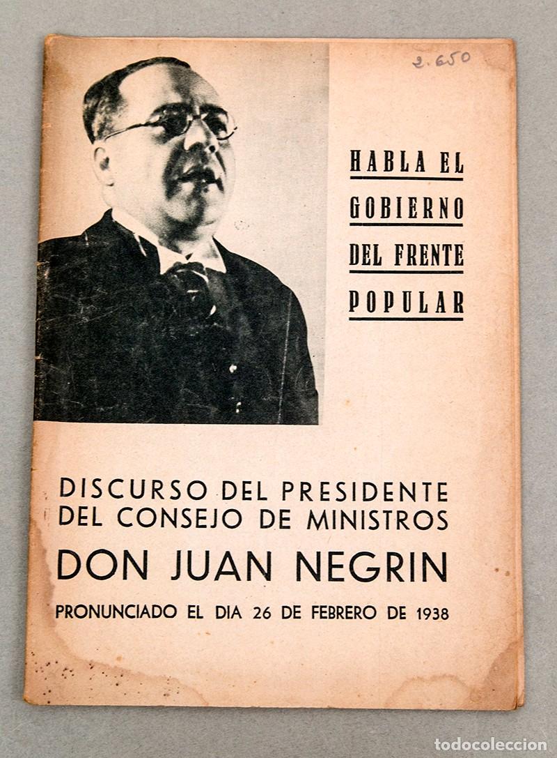 Libros antiguos: DISCURSDO DE NEGR&Iacute;N - 1938 - HABLA EL GOBIERNO DEL FRENTE POPULAR - GUERRA CIVIL