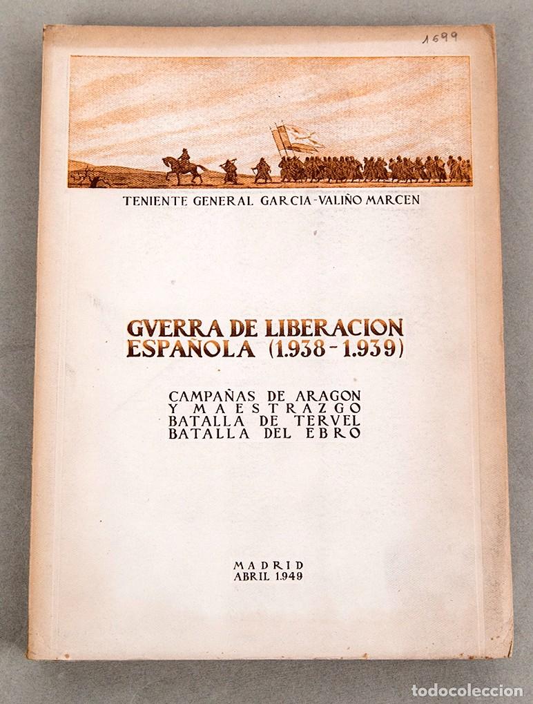 Libros antiguos: GUERRA DE LIBERACI&Oacute;N ESPA&Ntilde;OLA (1938-1939) - Rafael Garc&iacute;a Veli&ntilde;o Marcen - 1949