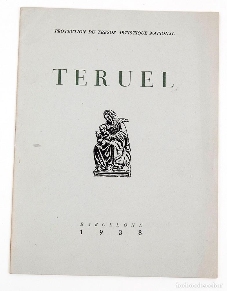 Libros antiguos: Teruel - 1938 - Protection du tr&eacute;sor artistique national - Junta Central del Tesoro Art&iacute;stico