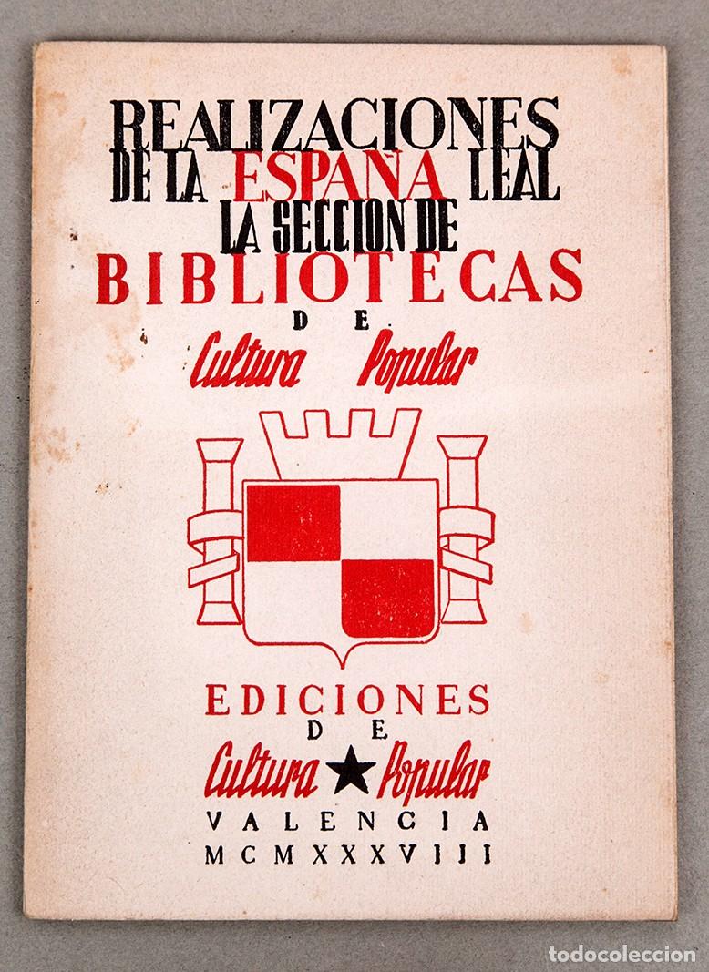 Libros antiguos: REALIZACIONES DE LA ESPA&Ntilde;A LEAL - 1938 - LA SECCION DE BIBLIOTECAS DE CULTURA POPULAR - GUERRA CIVIL