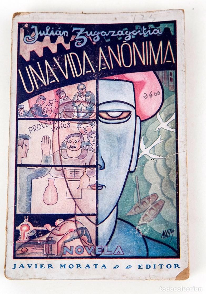 Libros antiguos: UNA VIDA AN&Oacute;NIMA - JULI&Aacute;N ZUGAZAGOITIA - 1937 - GUERRA CIVIL - PAIS VASCO