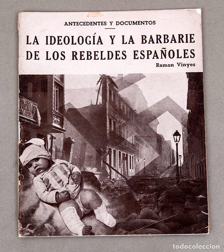Libros antiguos: ANTECEDENTES Y DOCUMENTOS - 1937 - ORIGINAL - LA IDEOLOGIA Y LA BARBARIE - GUERRA CIVIL