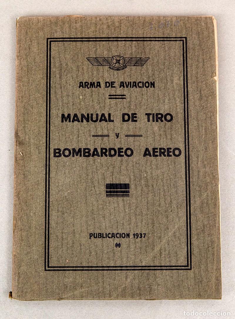 Libros antiguos: MANUAL DE TIRO Y BOMBARDEO AEREO - 1937 - ARMA DE AVIACI&Oacute;N - GUERRA CIVIL