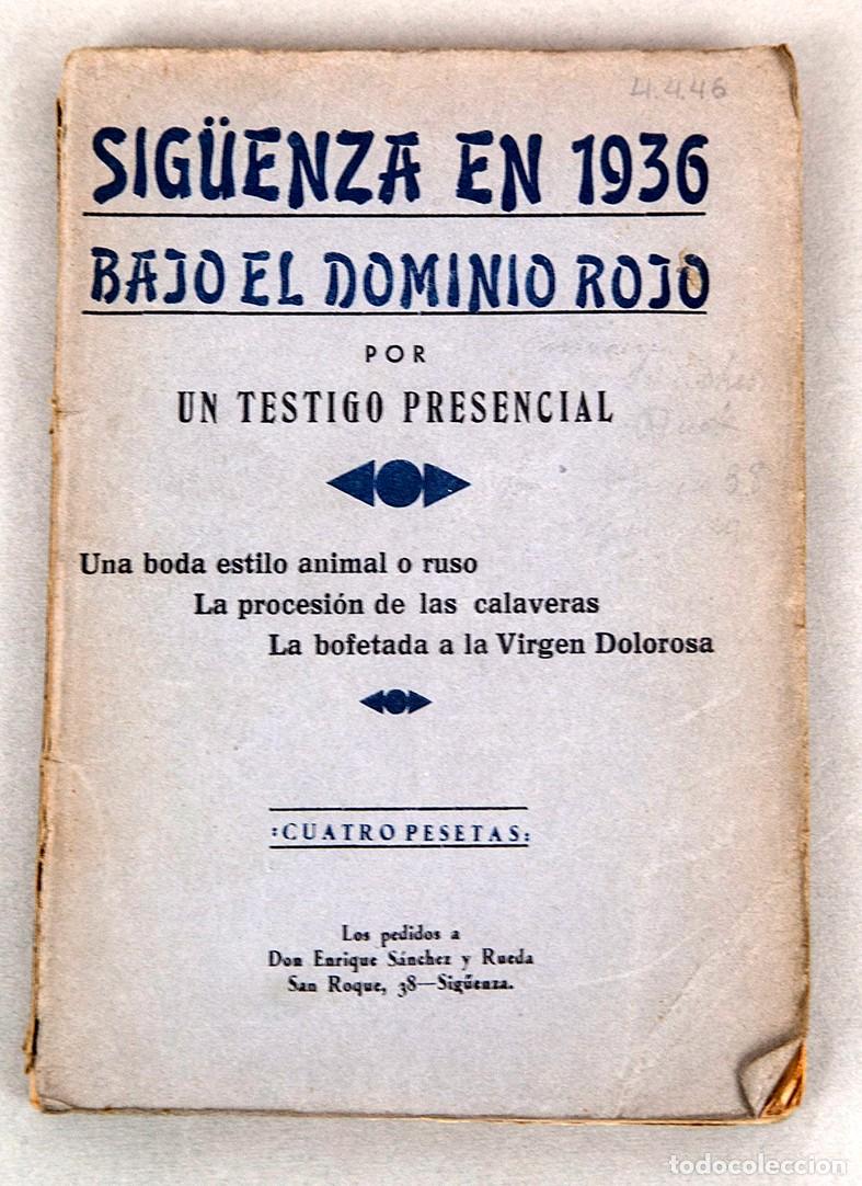 Libros antiguos: SIG&Uuml;ENZA EN 1936 BAJO EL DOMINIO ROJO (POR UN TETIGO PRESENCIAL) - GUERRA CIVIL