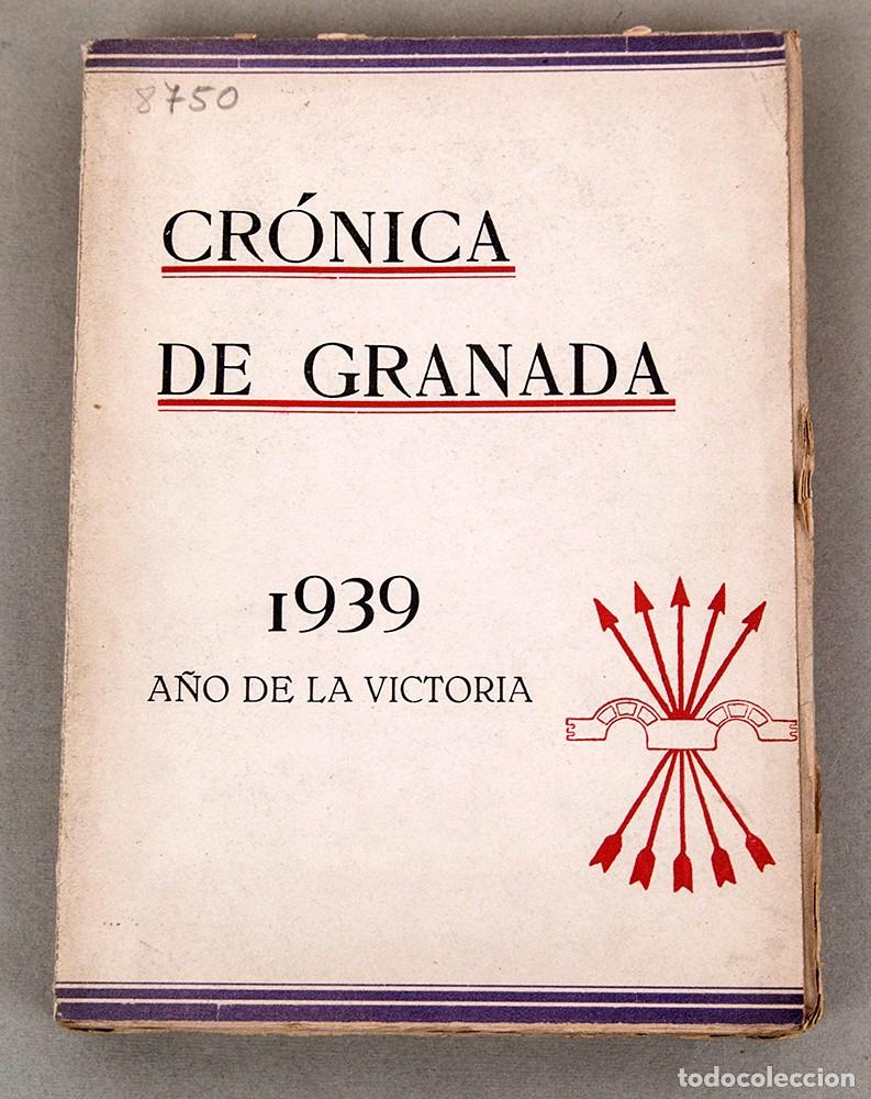 Libros antiguos: CR&Oacute;NICA DE GRANADA - 1939 - GUERRA CIVIL - C&Aacute;NDIDO G. ORTIZ DE VILLAJOS