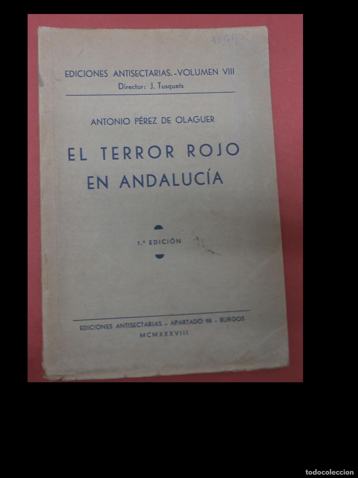 Libros antiguos: El Terror Rojo en Andalucia. Antonio P&eacute;rez de Olaguer