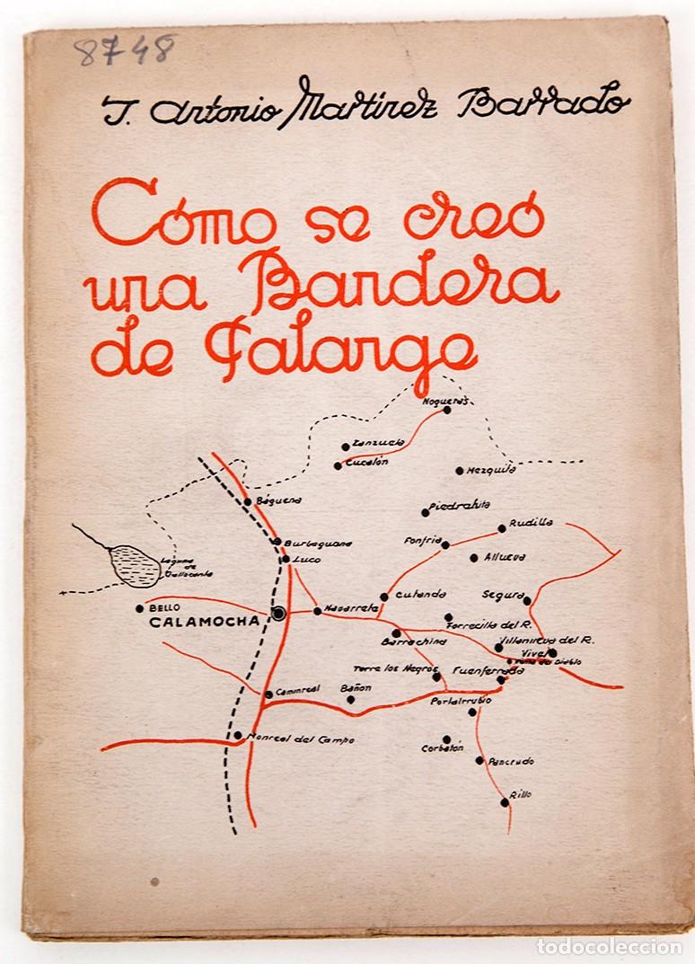 Libros antiguos: C&Oacute;MO SE CRE&Oacute; UNA BANDERA DE FALANGE - 1939 - ANTONIO MART&Iacute;NEZ BARRADO - GUERRA CIVIL