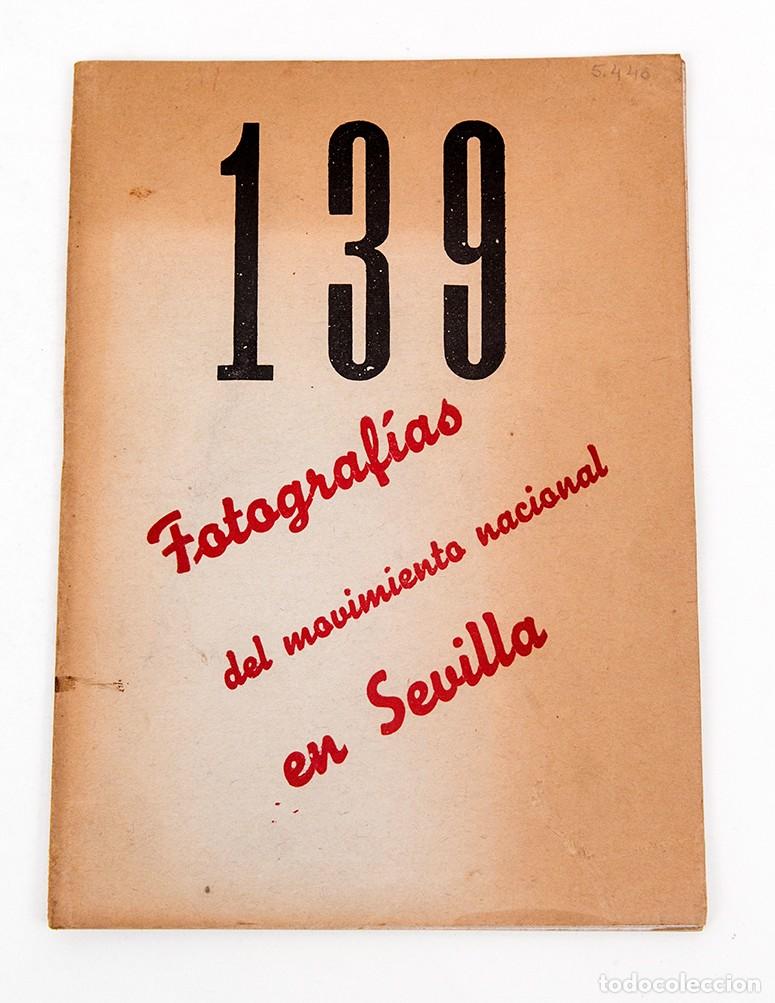 Libros antiguos: 139 FOTOGRAF&Iacute;AS DEL MOVIMIENTO NACIONAL EN SEVILLA - GUERA CIVIL