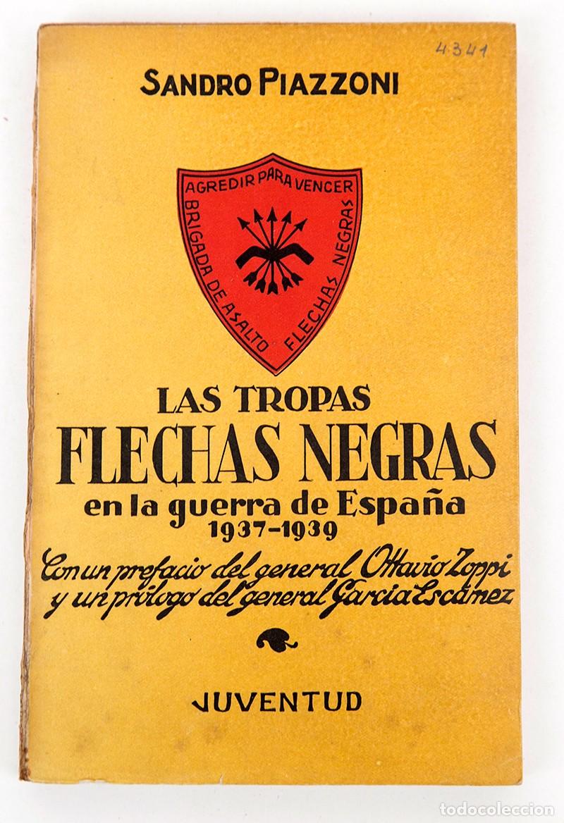 Libros antiguos: LAS TROPAS FLECHAS NEGRAS E N LA GUERRA DE ESPA&Ntilde;A - SANDRO PIAZZONI - 1941 - GUERRA CIVIL