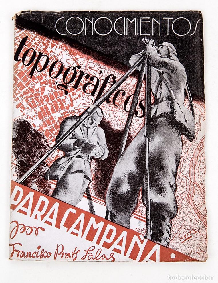 Libros antiguos: CONOCIMIENTOS TOPOGR&Aacute;FICOS PARA CAMPA&Ntilde;A - 1937 - GUERRA CIVIL - FRANCISCO PRATS