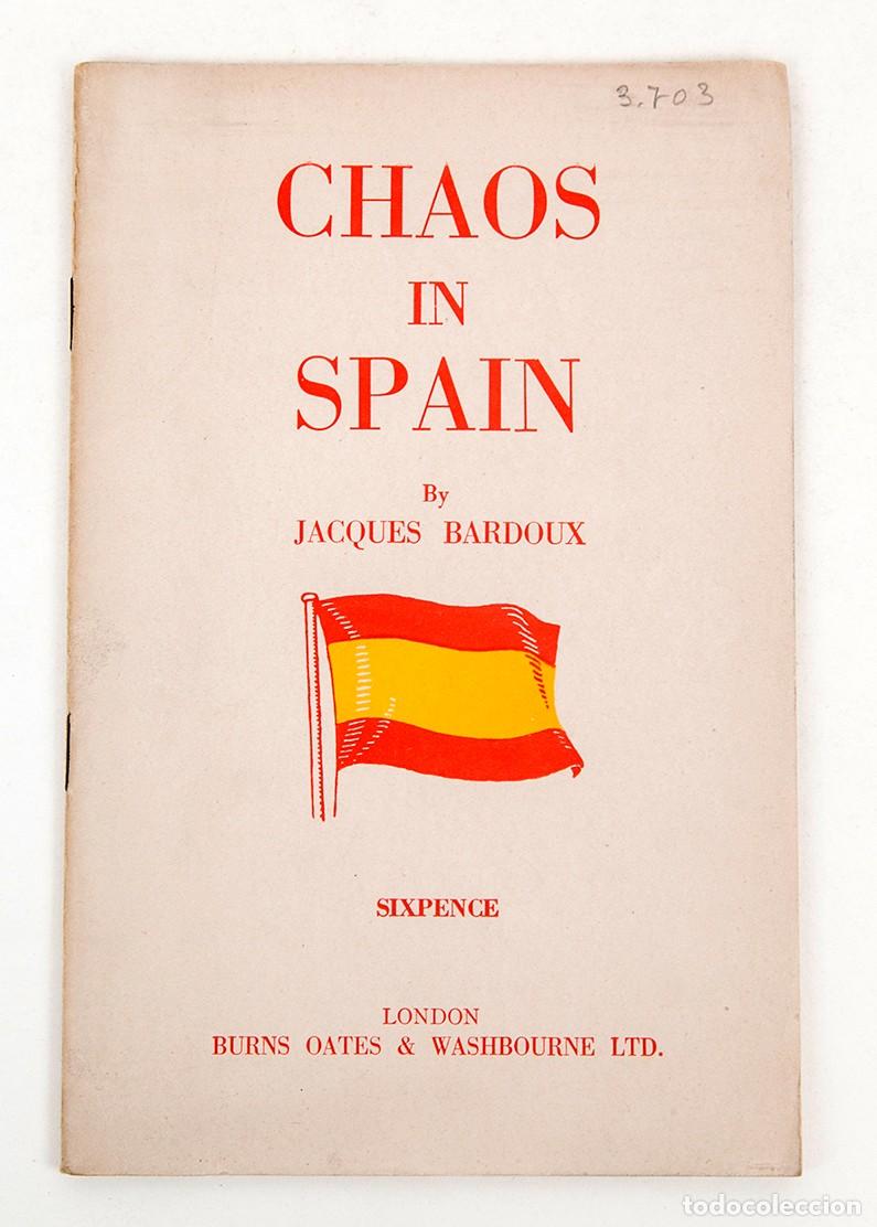Libros antiguos: CHAOS IN SPAIN - GUERRA CIVIL - SIN FECHA - JACQUES BARDOUX