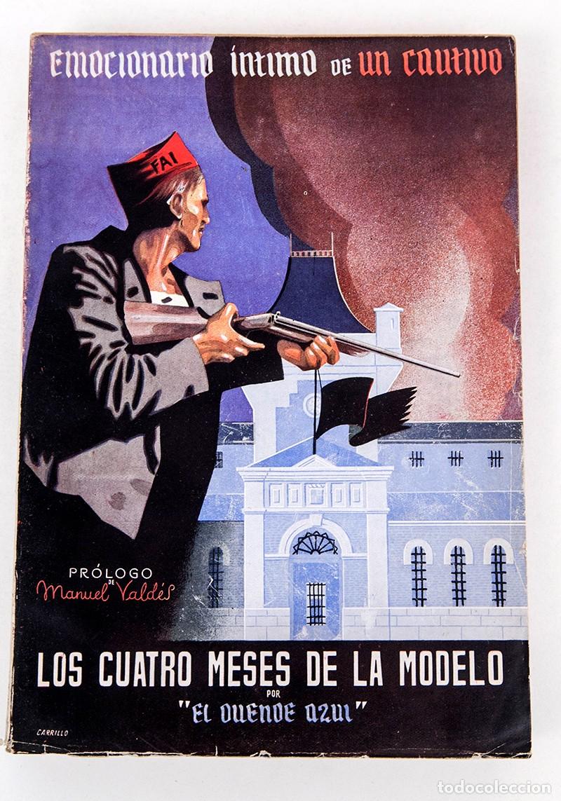 Libros antiguos: LOS CUATROP MESES DE LA MODELO - 1939 - GUERRA CIVIL