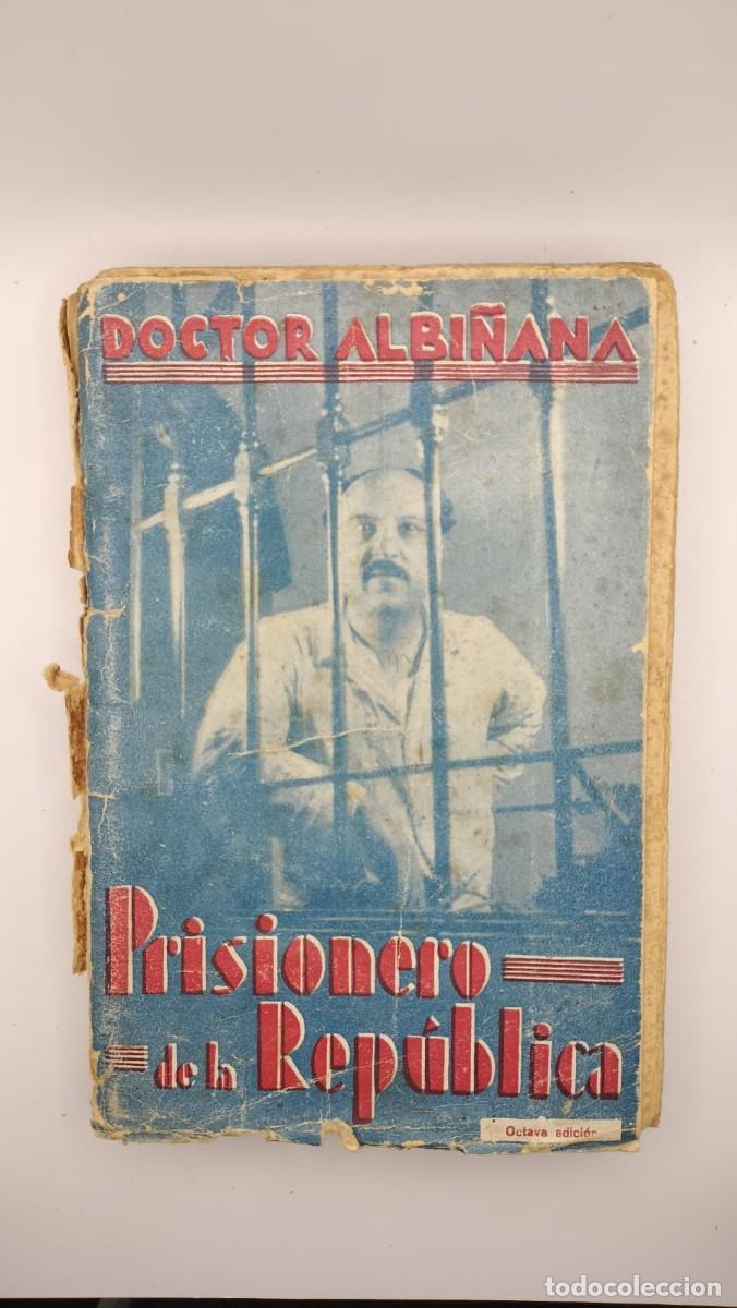 Libros antiguos: Doctor Albi&ntilde;ana. Prisionero de la Rep&uacute;blica. 1932