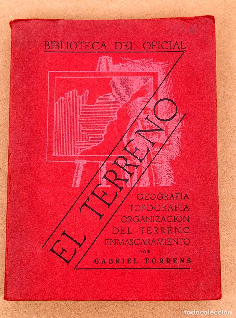 Libros antiguos: EL TERRENO - 1938 - GABRIEL TORRENS - GUERRA CIVIL