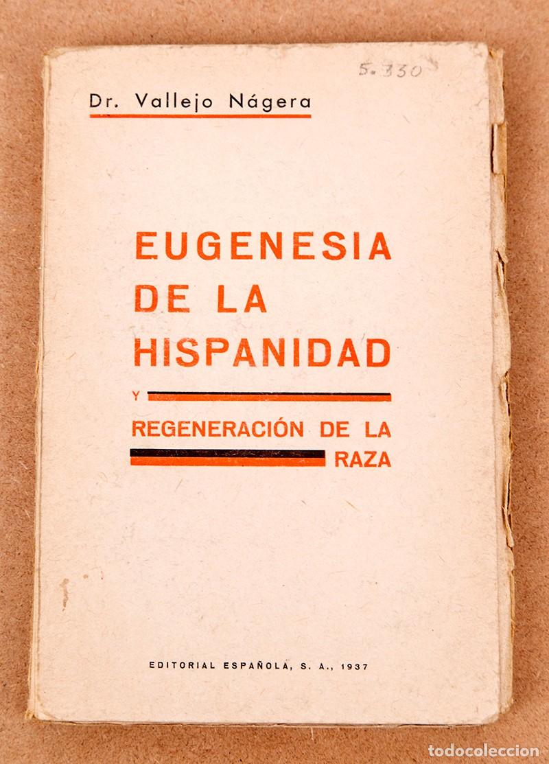 Libros antiguos: EUGENESIA DE LA HISPANIDAD Y REGENERACI&Oacute;N DE LA RAZA - 1937 - VALLEJO N&Aacute;GERA