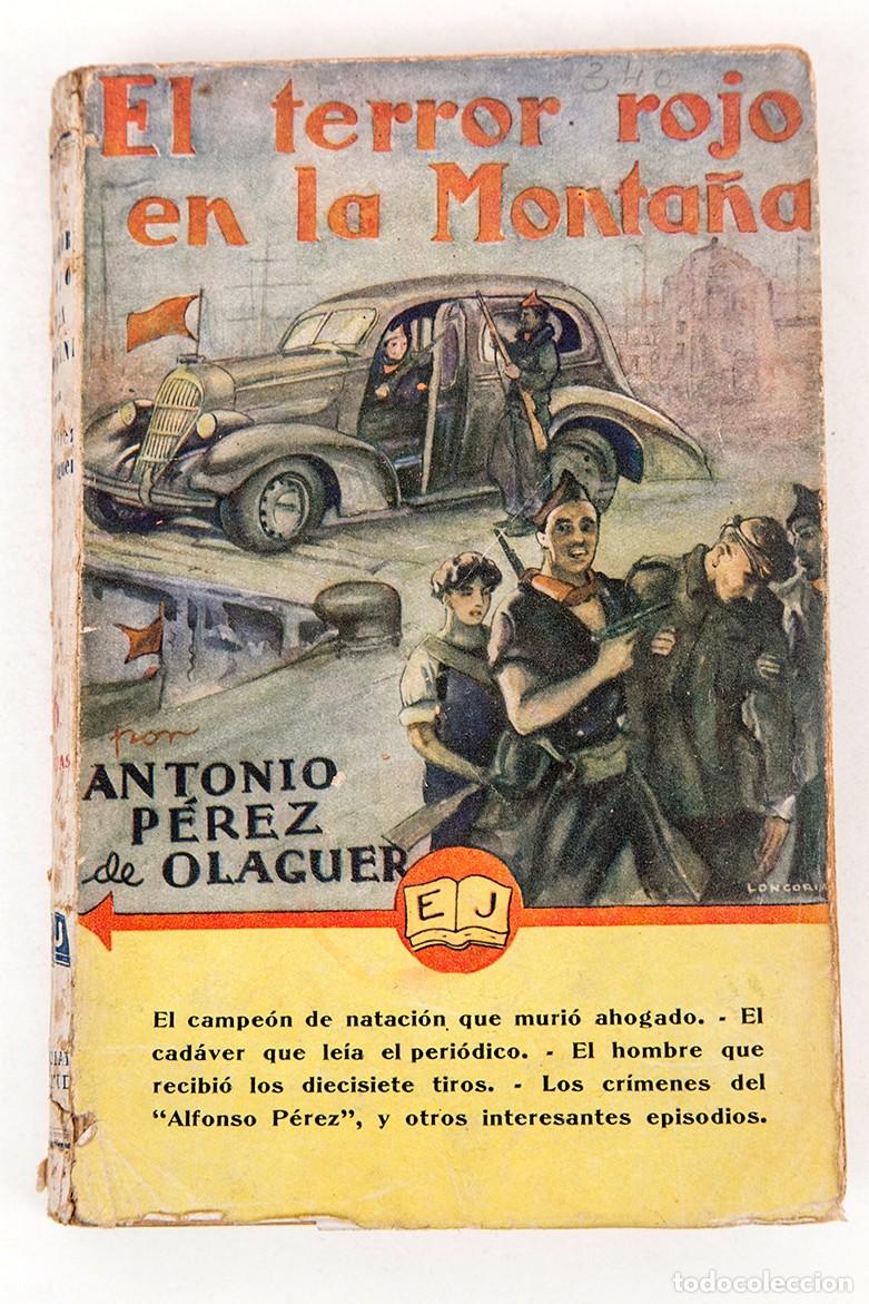Libros antiguos: EL TERROR ROJO EN LA MONTA&Ntilde;A - 1938 - ANTONIO P&Eacute;REZ DE OLAGUER - GUERRA CIVIL