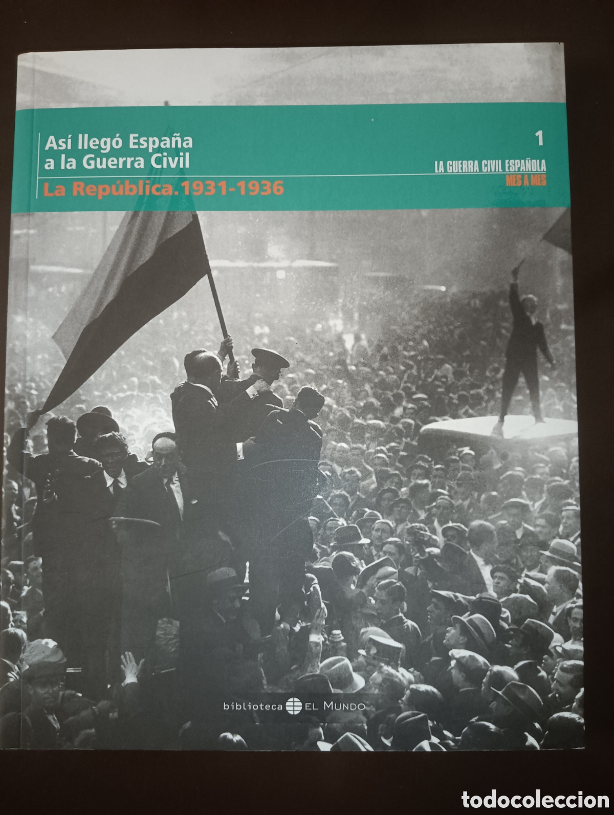 Libros antiguos: ASI LLEGO ESPA&Ntilde;A A LA GUERRA CIVIL. N&ordm; 1. BIBLIOTECA EL MUNDO 2005.