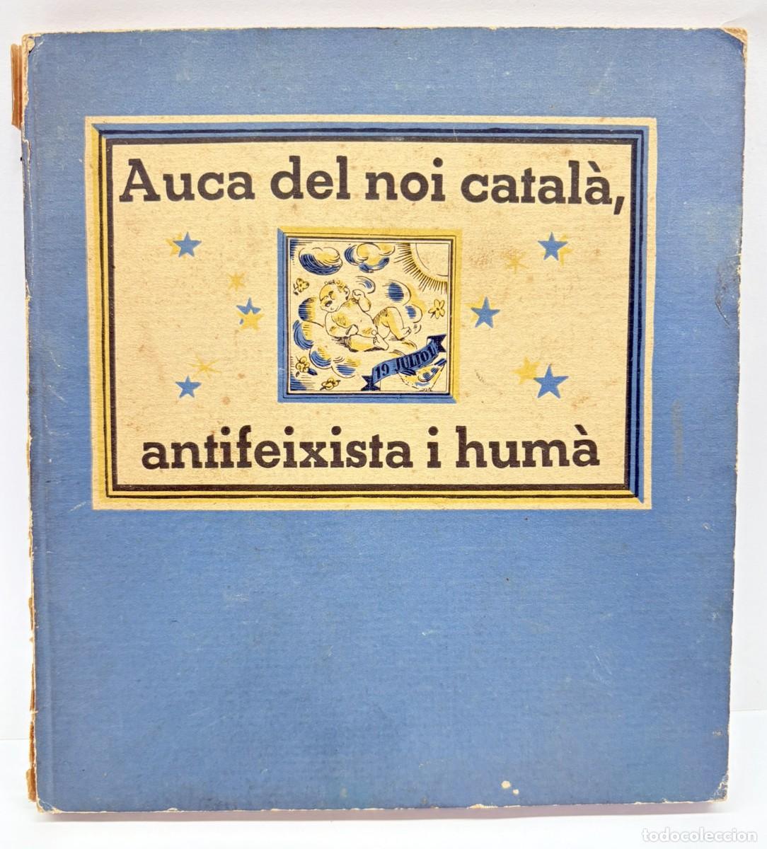 Libri antichi: AUCA DEL NOI CATAL&Agrave;, ANTIFEIXISTA I HUM&Agrave; , COMISSARIAT DE PROPAGANDA GENERALITAT CATALUNYA 1937