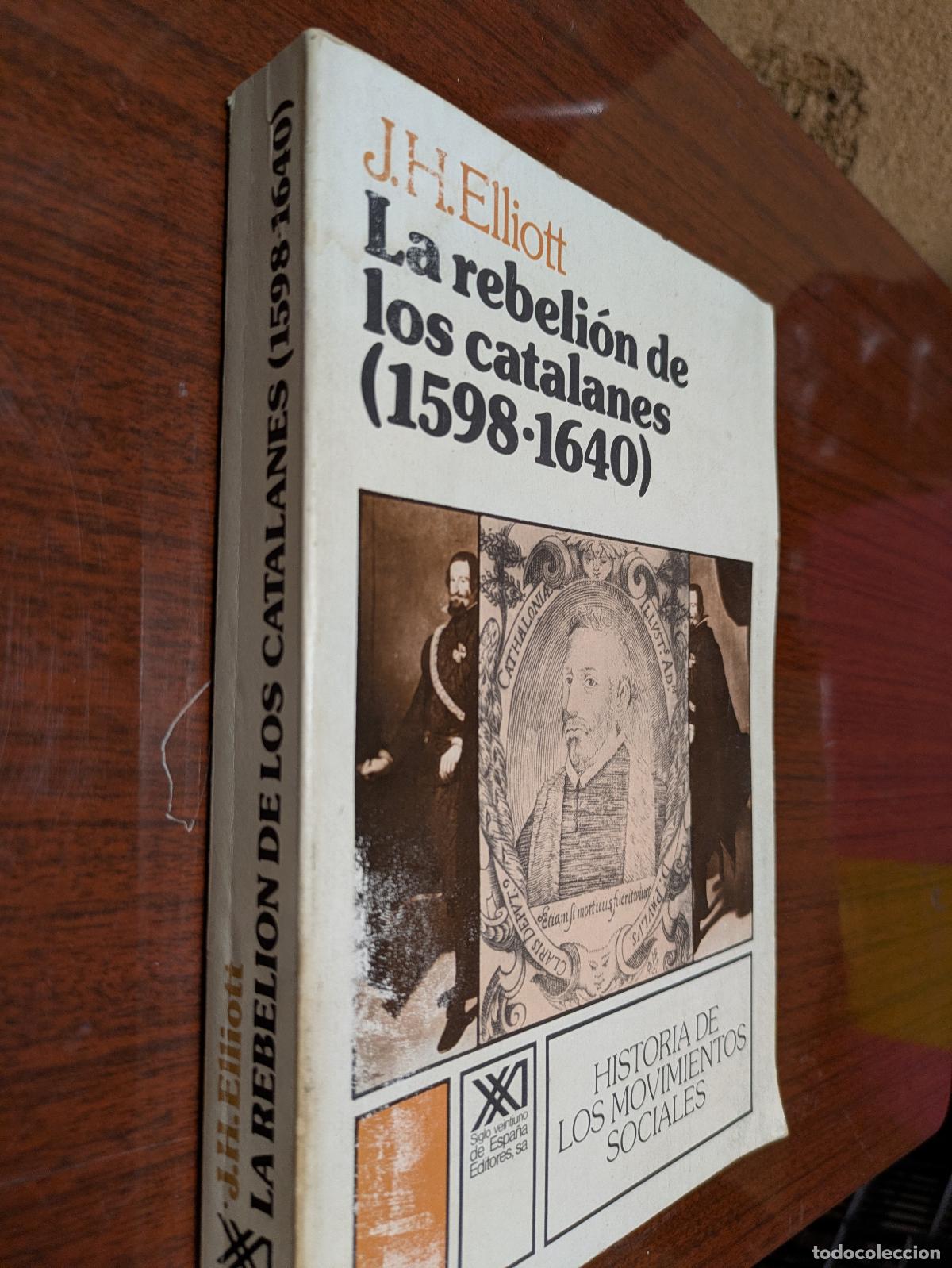 Libri antichi: La rebelion de los catalanes - Un estudio sobre la decadencia de Espa&ntilde;a &ndash; 8432302694 &ndash; 1986