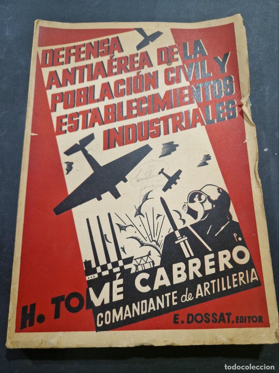 Libri antichi: Defensa antia&eacute;rea de la poblaci&oacute;n civil y establecimientos industriales. H. Tom&eacute; Cabrero.