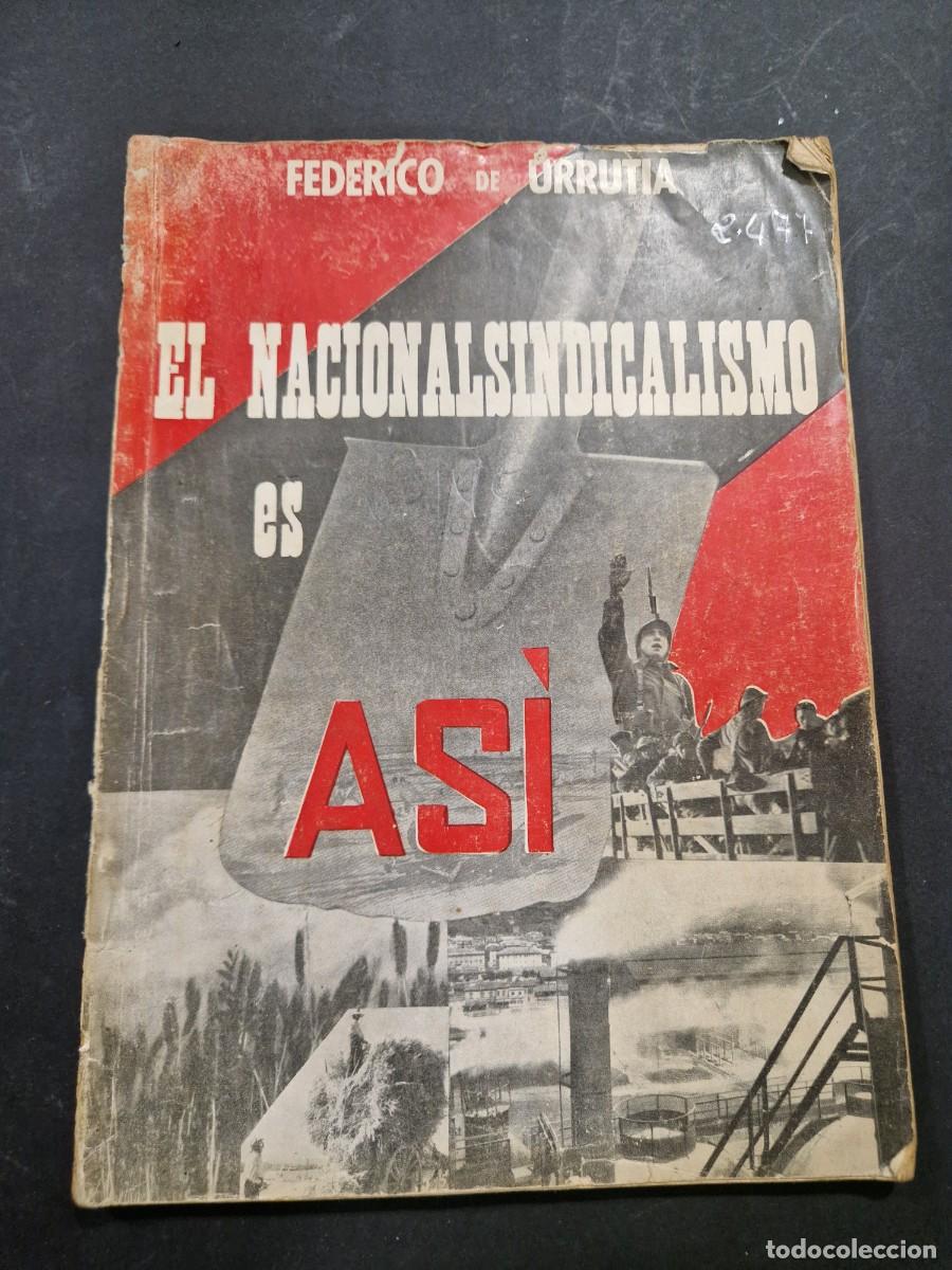 Libri antichi: EL NACIONALSINDICALISMO ES ASI. 1&ordf; Edici&oacute;n. A&ntilde;o 1939