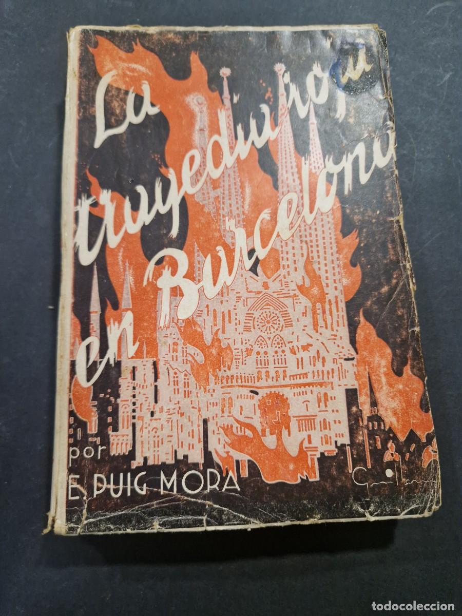 Libri antichi: La tragedia roja en Barcelona, 1937, memorias de un evadido, E. Puig Mora.