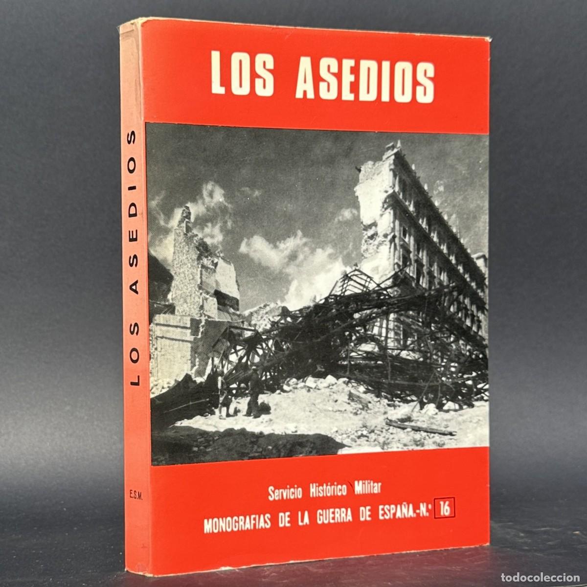 Libros antiguos: LOS ASEDIOS - MONOGRAFIAS DE LA GUERRA CIVIL 16 - EDITORIAL SAN MARTIN - SERVICIO HISTORICO MILITAR
