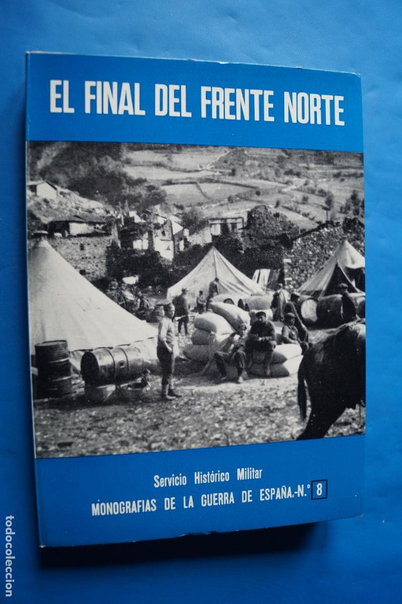 Libros antiguos: EL FINAL DEL FRENTE NORTE. SERVICIO HISTORICO MILITAR. SANTANDER Y ASTURIAS