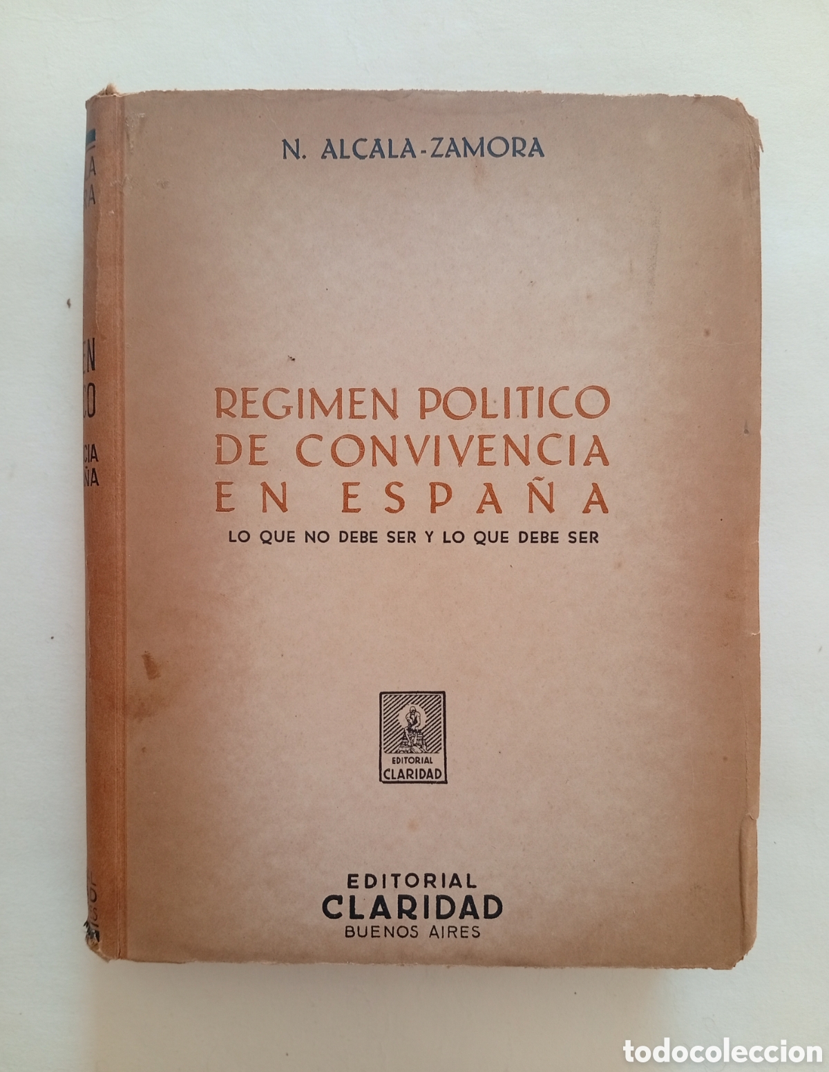 Libros antiguos: R&eacute;gimen pol&iacute;tico de convivencia en Espa&ntilde;a N. Alcal&aacute; Zamora 1945