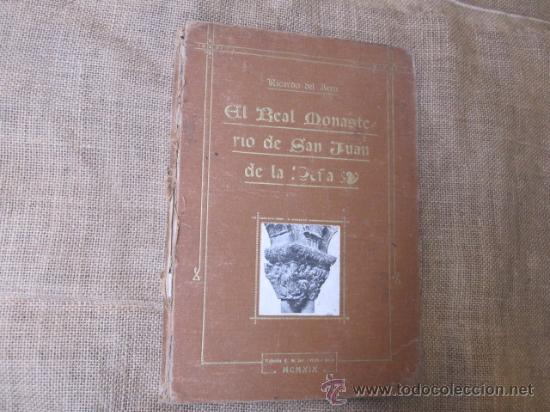Libros antiguos: EL REAL MONASTERIO DE SAN JUAN DE LA PE&Ntilde;A - RICARDO DEL ARCO - JACA HUESCA 1919 + info.