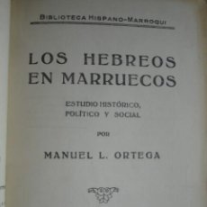 Libros antiguos: LOS HEBREOS EN MARRUECOS.MANUEL ORTEGA.1919.352 PG. TELA TEJUELO PIEL. Lote 32025581