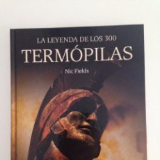 Libros antiguos: LA LEYENDA DE LOS 300, TERMÓPILAS, NIC FIELDS, OSPREY PUBLISHING