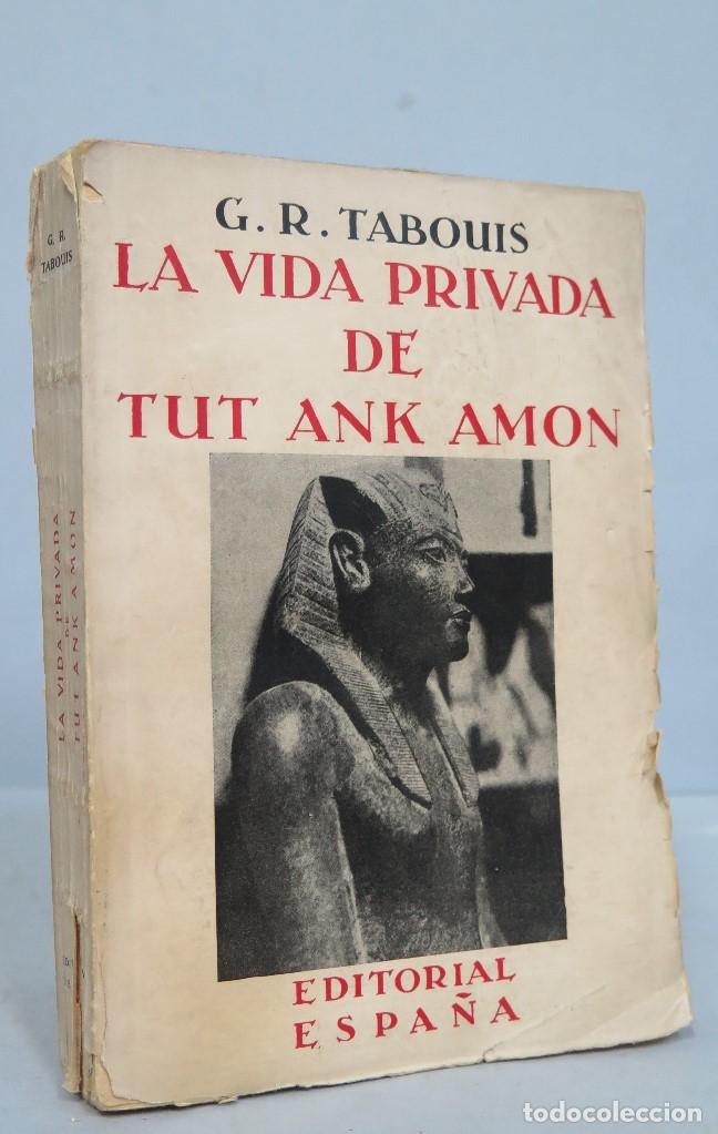 Libros antiguos: 1931.- LA VIDA PRIVADA TUTANKAMON. TABOUIS - Foto 1