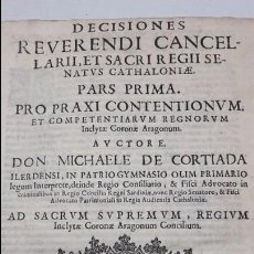 Libros antiguos: CORTIADA, MIGUEL DE,DECISIONES REVERENDI CANCELARII ET SACRI REGII 1661-1665, DOS VOLUMRNES